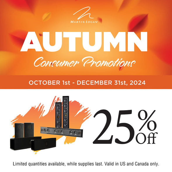 Martin Logan Autumn Promotion ON SALE Save Up To 50%